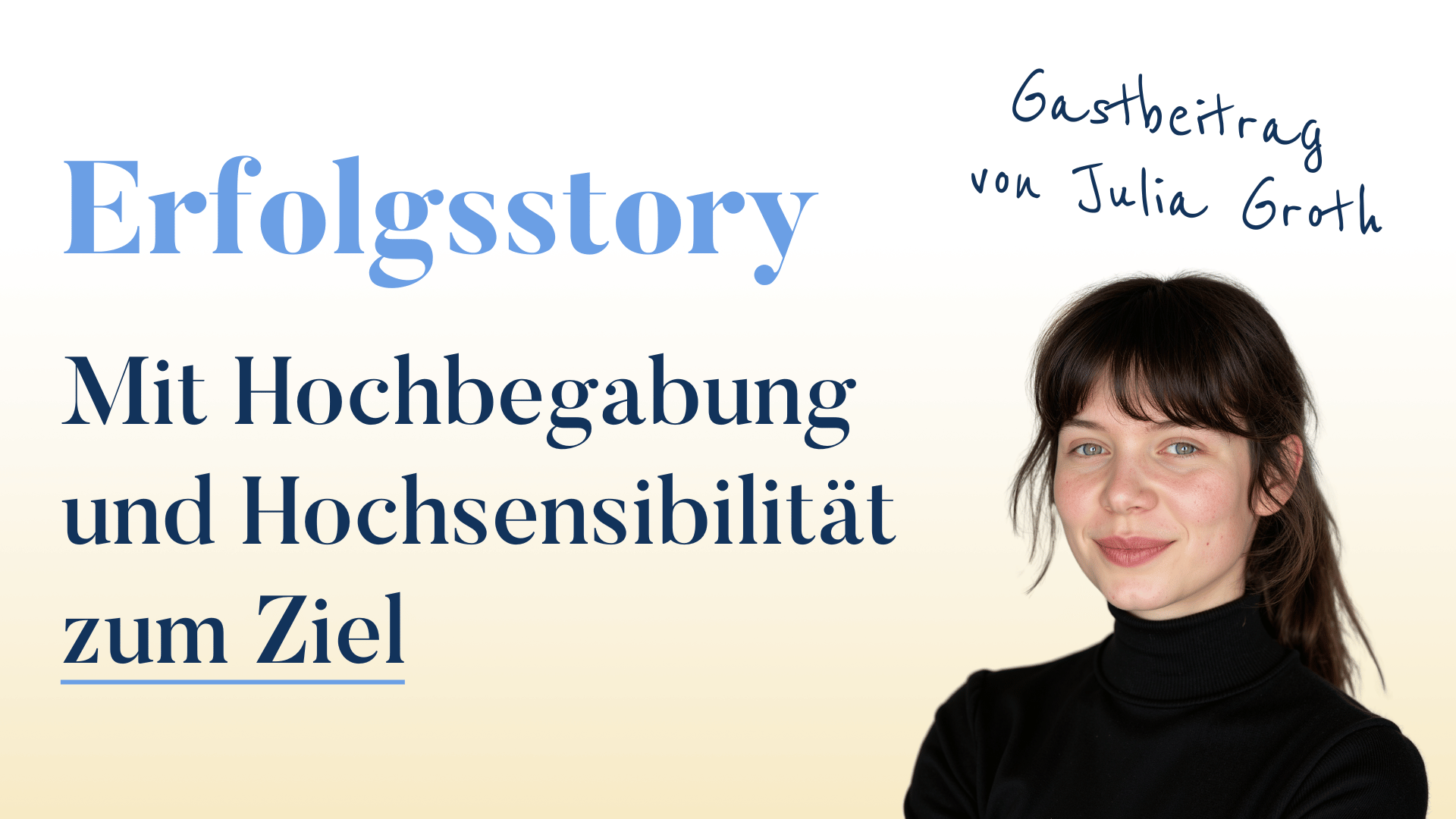 Mehr über den Artikel erfahren Erfolgsstory: Mit Hochbegabung und Hochsensibilität zum Ziel